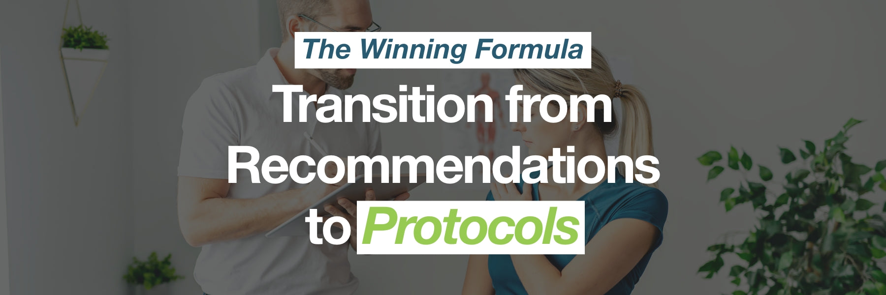 The Winning Formula: Transition from Recommendations to Protocols